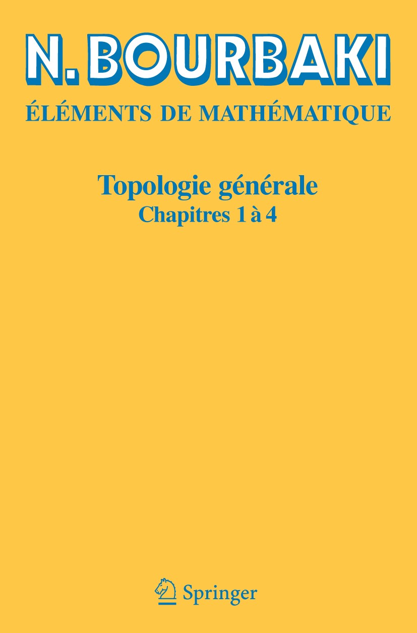 Titlebook: Topologie générale; Chapitres 1 à 4 N. Bourbaki Book 2007 Springer Berlin Heidelberg 2007 MSC (2000): 54-01, 22-01.topologie générale Titlebook: Topologie générale; Chapitres 1 à 4 N. Bourbaki Book 2007 Springer Berlin Heidelberg 2007 MSC (2000): 54-01, 22-01.topologie générale