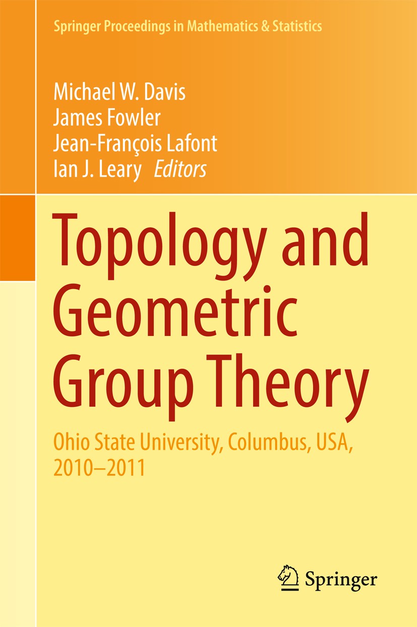 Titlebook: Topology and Geometric Group Theory; Ohio State Universit Michael W. Davis,James Fowler,Ian J. Leary Conference proceedings 2016 Springer I Titlebook: Topology and Geometric Group Theory; Ohio State Universit Michael W. Davis,James Fowler,Ian J. Leary Conference proceedings 2016 Springer I
