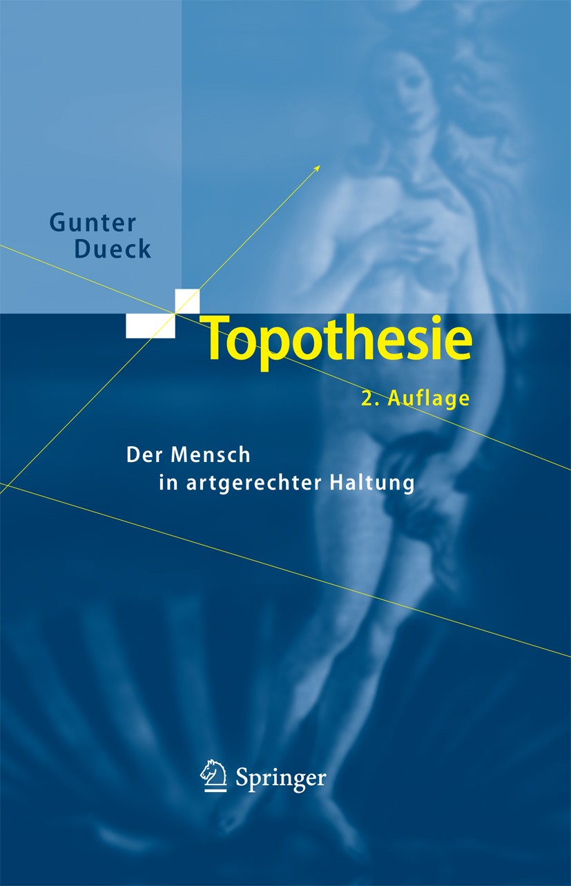 Titlebook: Topothesie; Der Mensch in artger Gunter Dueck Book 2009Latest edition Springer-Verlag Berlin Heidelberg 2009 Erziehung.Kinder.Manager.Mensc Titlebook: Topothesie; Der Mensch in artger Gunter Dueck Book 2009Latest edition Springer-Verlag Berlin Heidelberg 2009 Erziehung.Kinder.Manager.Mensc