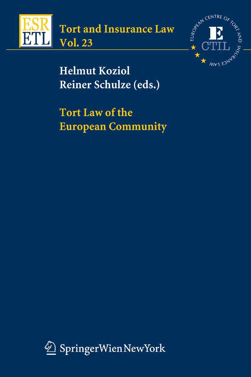 Titlebook: Tort Law of the European Community; Helmut Koziol,Reiner Schulze Book 2008Latest edition Springer-Verlag Vienna 2008 Civil Law.Comparative Titlebook: Tort Law of the European Community; Helmut Koziol,Reiner Schulze Book 2008Latest edition Springer-Verlag Vienna 2008 Civil Law.Comparative