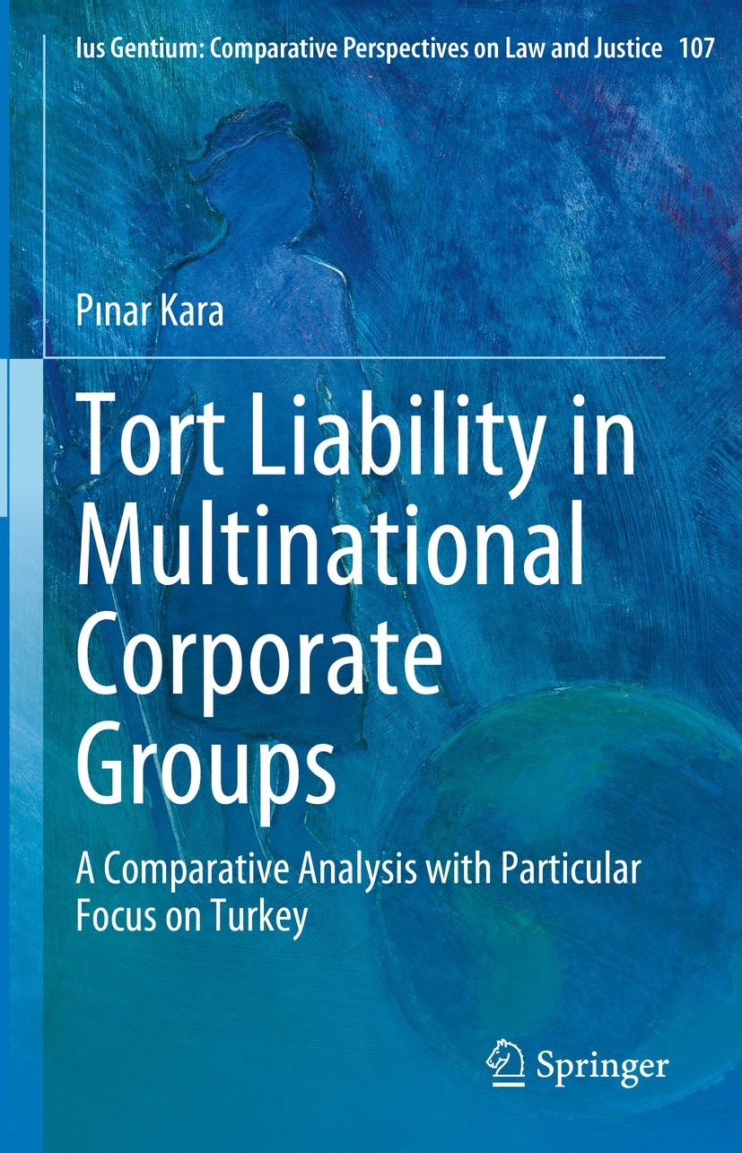 Titlebook: Tort Liability in Multinational Corporate Groups; A Comparative Analys Pınar Kara Book 2023 The Editor(s) (if applicable) and The Author(s) Titlebook: Tort Liability in Multinational Corporate Groups; A Comparative Analys Pınar Kara Book 2023 The Editor(s) (if applicable) and The Author(s)