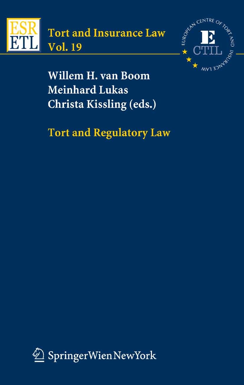 Titlebook: Tort and Regulatory Law; Willem H. Boom,Meinhard Lukas,Christa Kissling Book 2007Latest edition Springer-Verlag Vienna 2007 administrative Titlebook: Tort and Regulatory Law; Willem H. Boom,Meinhard Lukas,Christa Kissling Book 2007Latest edition Springer-Verlag Vienna 2007 administrative