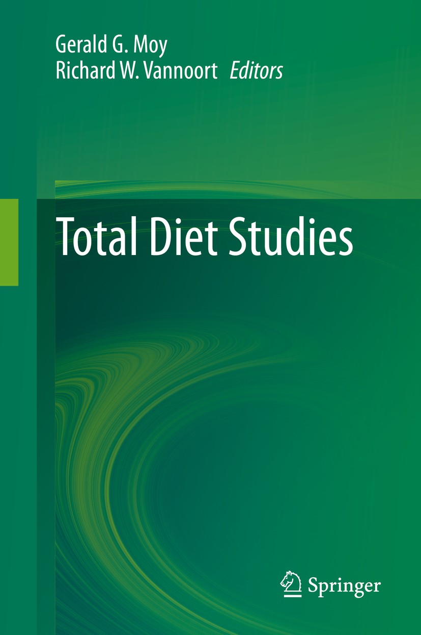 Titlebook: Total Diet Studies; Gerald G. Moy,Richard W. Vannoort Book 2013 Springer Science+Business Media New York 2013 food chemistry.food safety.f Titlebook: Total Diet Studies; Gerald G. Moy,Richard W. Vannoort Book 2013 Springer Science+Business Media New York 2013 food chemistry.food safety.f