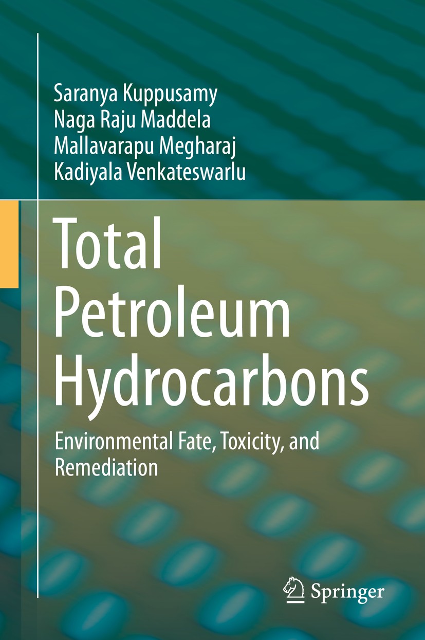 Titlebook: Total Petroleum Hydrocarbons; Environmental Fate, Saranya Kuppusamy,Naga Raju Maddela,Kadiyala Venka Book 2020 Springer Nature Switzerland Titlebook: Total Petroleum Hydrocarbons; Environmental Fate, Saranya Kuppusamy,Naga Raju Maddela,Kadiyala Venka Book 2020 Springer Nature Switzerland