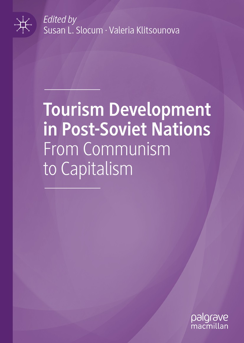 Titlebook: Tourism Development in Post-Soviet Nations; From Communism to Ca Susan L. Slocum,Valeria Klitsounova Book 2020 The Editor(s) (if applicable Titlebook: Tourism Development in Post-Soviet Nations; From Communism to Ca Susan L. Slocum,Valeria Klitsounova Book 2020 The Editor(s) (if applicable
