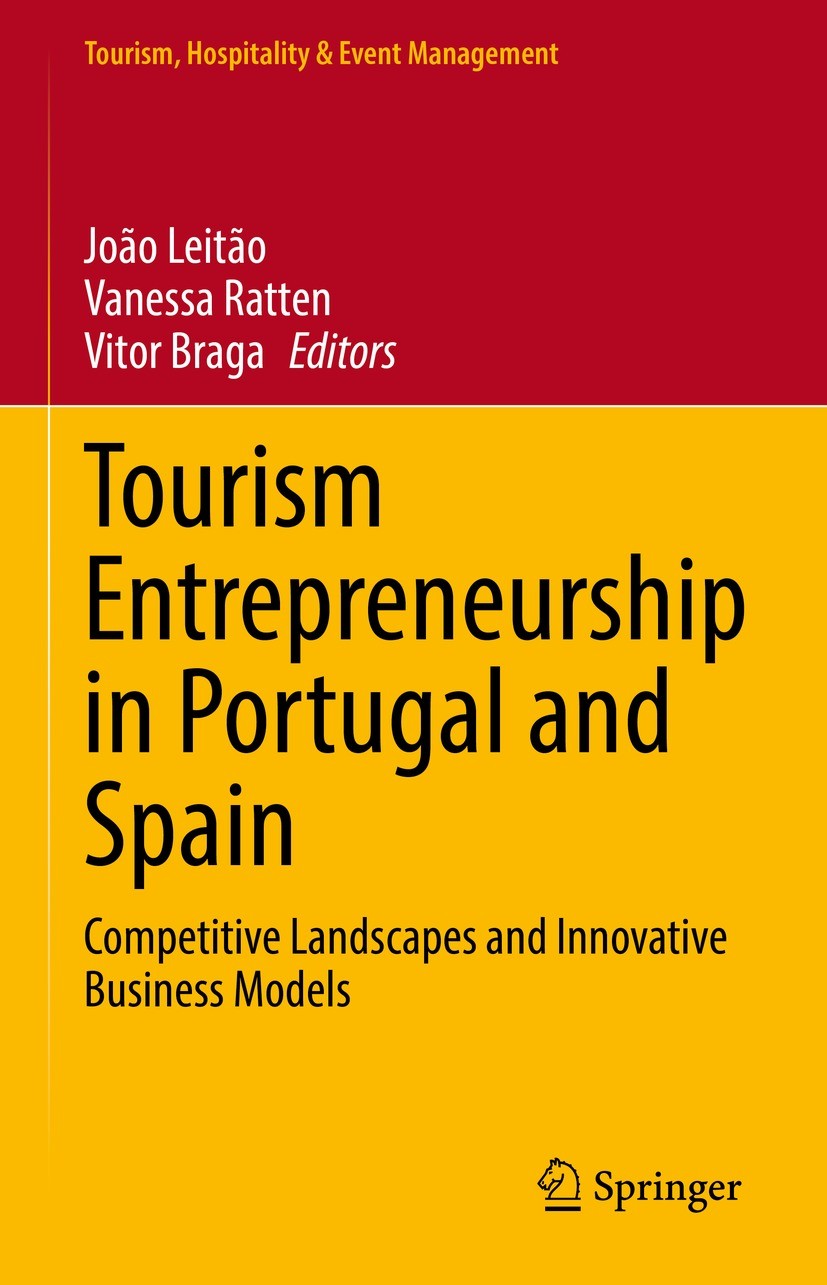 Titlebook: Tourism Entrepreneurship in Portugal and Spain; Competitive Landscap João Leitão,Vanessa Ratten,Vitor Braga Book 2022 The Editor(s) (if app Titlebook: Tourism Entrepreneurship in Portugal and Spain; Competitive Landscap João Leitão,Vanessa Ratten,Vitor Braga Book 2022 The Editor(s) (if app
