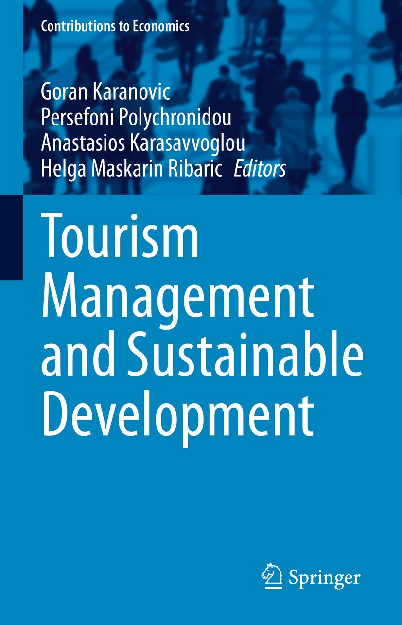 Titlebook: Tourism Management and Sustainable Development; Goran Karanovic,Persefoni Polychronidou,Helga Mask Book 2021 The Editor(s) (if applicable) Titlebook: Tourism Management and Sustainable Development; Goran Karanovic,Persefoni Polychronidou,Helga Mask Book 2021 The Editor(s) (if applicable)