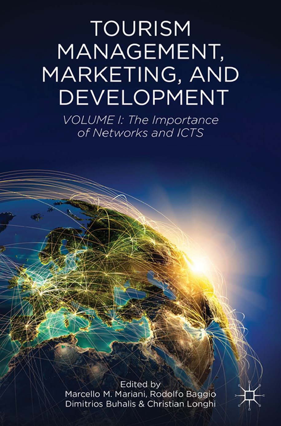 Titlebook: Tourism Management, Marketing, and Development; Volume I: The Import Marcello M. Mariani,Rodolfo Baggio,Christian Longh Book 2014 Marcello Titlebook: Tourism Management, Marketing, and Development; Volume I: The Import Marcello M. Mariani,Rodolfo Baggio,Christian Longh Book 2014 Marcello