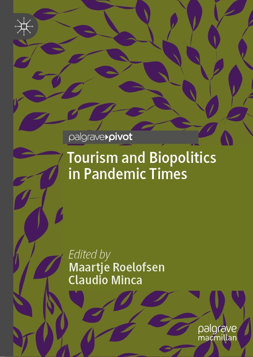 Titlebook: Tourism and Biopolitics in Pandemic Times; Maartje Roelofsen,Claudio Minca Book 2023 The Editor(s) (if applicable) and The Author(s), unde Titlebook: Tourism and Biopolitics in Pandemic Times; Maartje Roelofsen,Claudio Minca Book 2023 The Editor(s) (if applicable) and The Author(s), unde