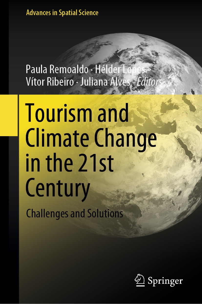 Titlebook: Tourism and Climate Change in the 21st Century; Challenges and Solut Paula Remoaldo,Hélder Lopes,Juliana Alves Book 2024 The Editor(s) (if Titlebook: Tourism and Climate Change in the 21st Century; Challenges and Solut Paula Remoaldo,Hélder Lopes,Juliana Alves Book 2024 The Editor(s) (if
