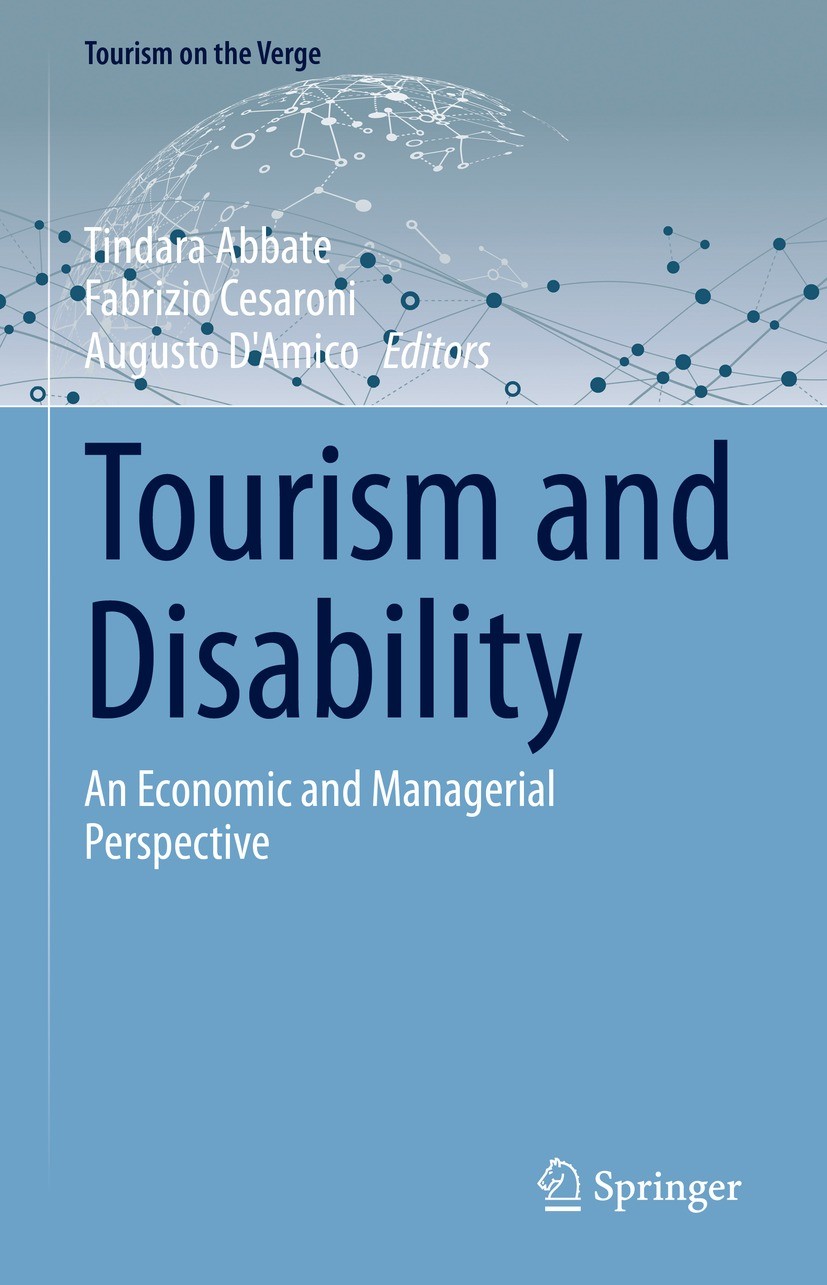 Titlebook: Tourism and Disability; An Economic and Mana Tindara Abbate,Fabrizio Cesaroni,Augusto D‘Amico Book 2022 The Editor(s) (if applicable) and T Titlebook: Tourism and Disability; An Economic and Mana Tindara Abbate,Fabrizio Cesaroni,Augusto D‘Amico Book 2022 The Editor(s) (if applicable) and T