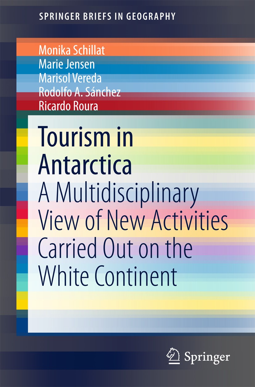 Titlebook: Tourism in Antarctica; A Multidisciplinary Monika Schillat,Marie Jensen,Ricardo Roura Book 2016 The Author(s) 2016 Adventure Tourism in th Titlebook: Tourism in Antarctica; A Multidisciplinary Monika Schillat,Marie Jensen,Ricardo Roura Book 2016 The Author(s) 2016 Adventure Tourism in th