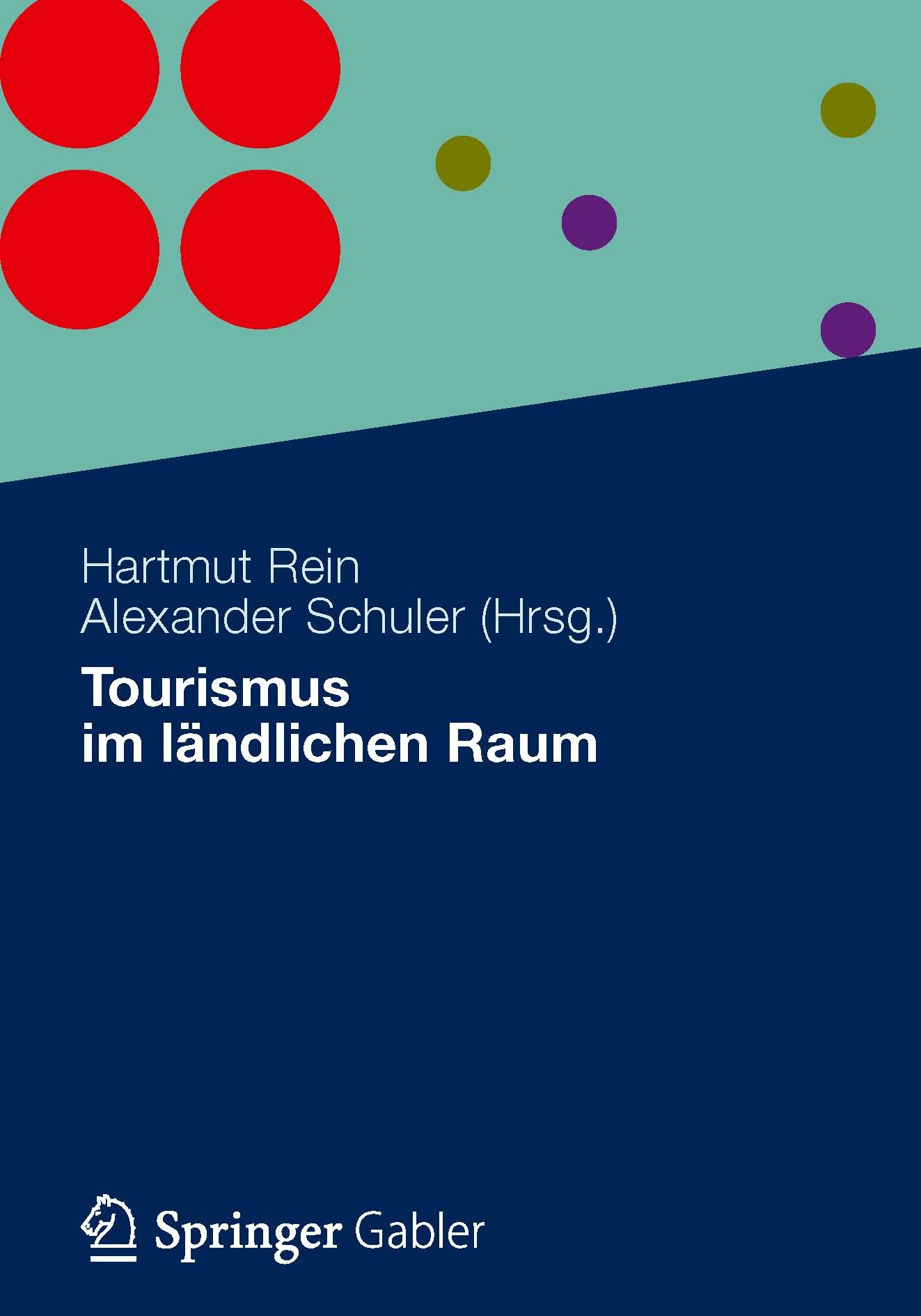 Titlebook: Tourismus im ländlichen Raum; Hartmut Rein,Alexander Schuler Textbook 2012 Gabler Verlag | Springer Fachmedien Wiesbaden 2012 Kulturraum.M Titlebook: Tourismus im ländlichen Raum; Hartmut Rein,Alexander Schuler Textbook 2012 Gabler Verlag | Springer Fachmedien Wiesbaden 2012 Kulturraum.M
