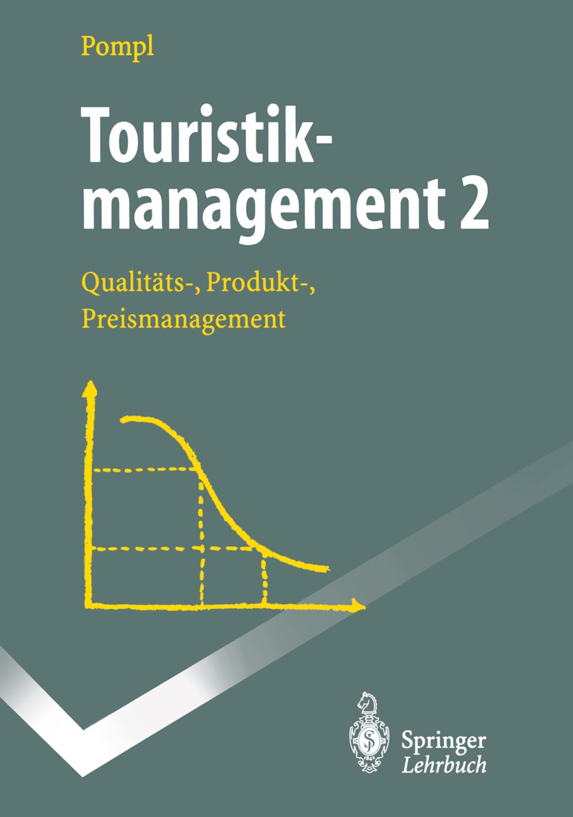 Titlebook: Touristikmanagement 2; Qualitäts-, Produkt- Wilhelm Pompl Textbook 1996 Springer-Verlag Berlin Heidelberg 1996 Betriebswirtschaft.Dienstlei Titlebook: Touristikmanagement 2; Qualitäts-, Produkt- Wilhelm Pompl Textbook 1996 Springer-Verlag Berlin Heidelberg 1996 Betriebswirtschaft.Dienstlei