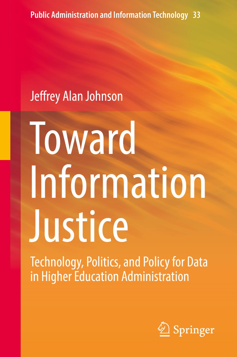 Titlebook: Toward Information Justice; Technology, Politics Jeffrey Alan Johnson Book 2018 Springer International Publishing AG 2018 data.data analysi Titlebook: Toward Information Justice; Technology, Politics Jeffrey Alan Johnson Book 2018 Springer International Publishing AG 2018 data.data analysi