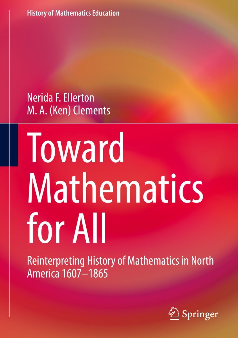 Titlebook: Toward Mathematics for All; Reinterpreting Histo Nerida Ellerton,M. A. (Ken) Clements Book 2022 The Editor(s) (if applicable) and The Autho Titlebook: Toward Mathematics for All; Reinterpreting Histo Nerida Ellerton,M. A. (Ken) Clements Book 2022 The Editor(s) (if applicable) and The Autho