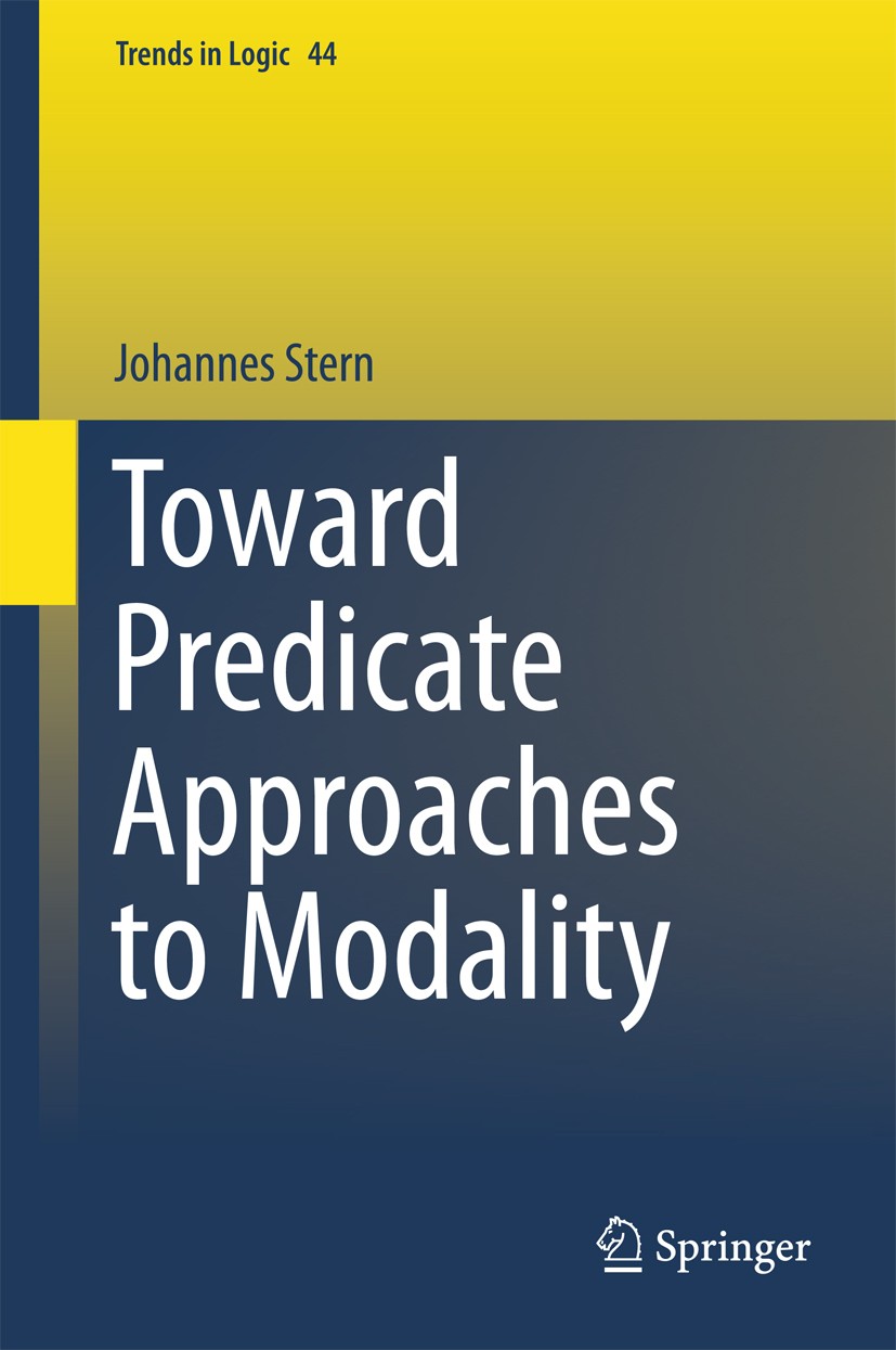 Titlebook: Toward Predicate Approaches to Modality; Johannes Stern Book 2016 Springer International Publishing Switzerland 2016 Modal Predicates.Moda Titlebook: Toward Predicate Approaches to Modality; Johannes Stern Book 2016 Springer International Publishing Switzerland 2016 Modal Predicates.Moda