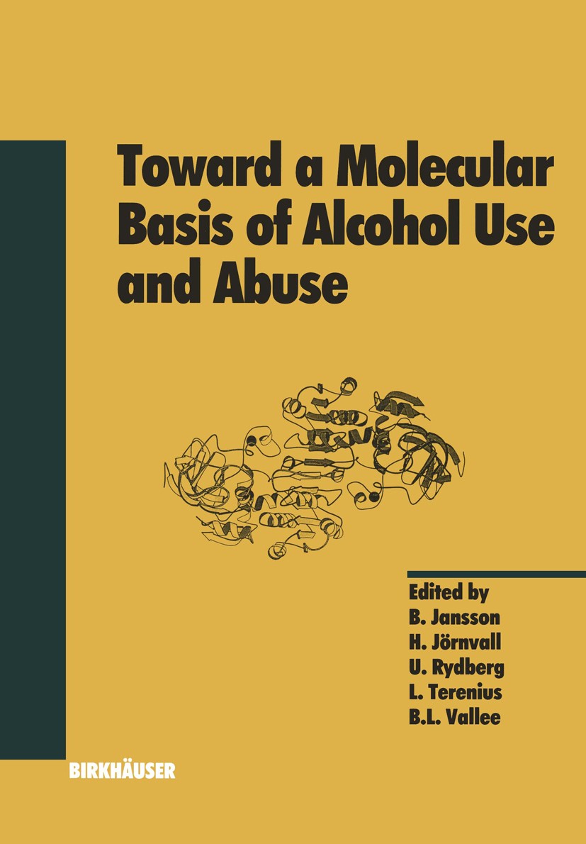 Titlebook: Toward a Molecular Basis of Alcohol Use and Abuse; B. Jansson,H. Jörnvall,B. L. Vallee Book 1994 Birkhäuser Verlag 1994 Glutamat.Terminati Titlebook: Toward a Molecular Basis of Alcohol Use and Abuse; B. Jansson,H. Jörnvall,B. L. Vallee Book 1994 Birkhäuser Verlag 1994 Glutamat.Terminati