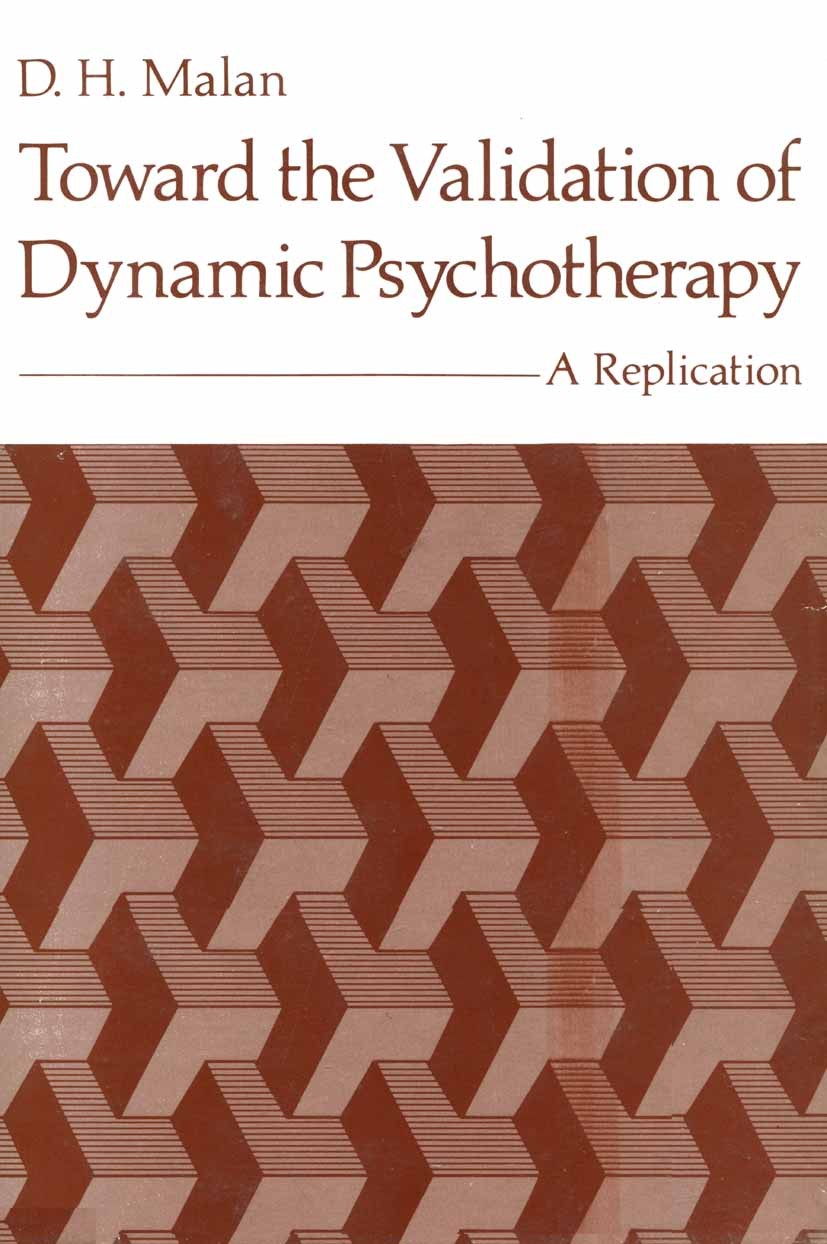 Titlebook: Toward the Validation of Dynamic Psychotherapy; A Replication D. H. Malan Book 1976 Plenum Publishing Corporation 1976 Motivation.Validatio Titlebook: Toward the Validation of Dynamic Psychotherapy; A Replication D. H. Malan Book 1976 Plenum Publishing Corporation 1976 Motivation.Validatio