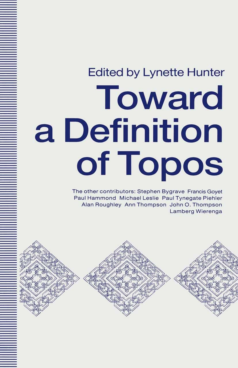 Titlebook: Towards A Definition of Topos; Approaches to Analog Lynette Hunter (Lecturer) Book 1991 Palgrave Macmillan, a division of Macmillan Publish Titlebook: Towards A Definition of Topos; Approaches to Analog Lynette Hunter (Lecturer) Book 1991 Palgrave Macmillan, a division of Macmillan Publish