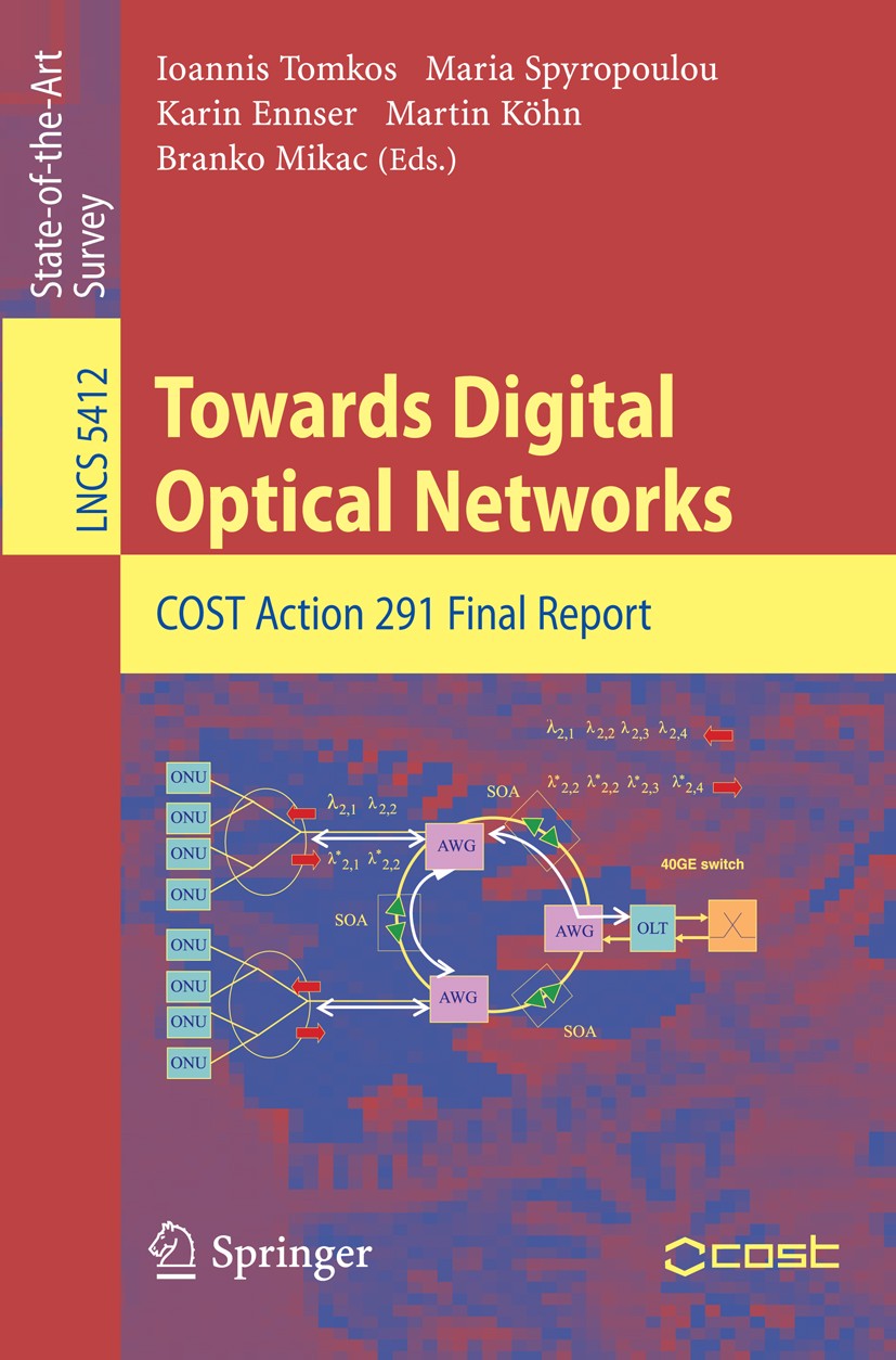 Titlebook: Towards Digital Optical Networks; COST Action 291 Fina Ioannis Tomkos,Maria Spyropoulou,Branko Mikac Book 2009 Springer-Verlag Berlin Heide Titlebook: Towards Digital Optical Networks; COST Action 291 Fina Ioannis Tomkos,Maria Spyropoulou,Branko Mikac Book 2009 Springer-Verlag Berlin Heide