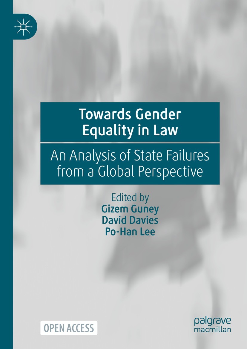 Titlebook: Towards Gender Equality in Law; An Analysis of State Gizem Guney,David Davies,Po-Han Lee Book‘‘‘‘‘‘‘‘ 2022 The Editor(s) (if applicable) an Titlebook: Towards Gender Equality in Law; An Analysis of State Gizem Guney,David Davies,Po-Han Lee Book‘‘‘‘‘‘‘‘ 2022 The Editor(s) (if applicable) an