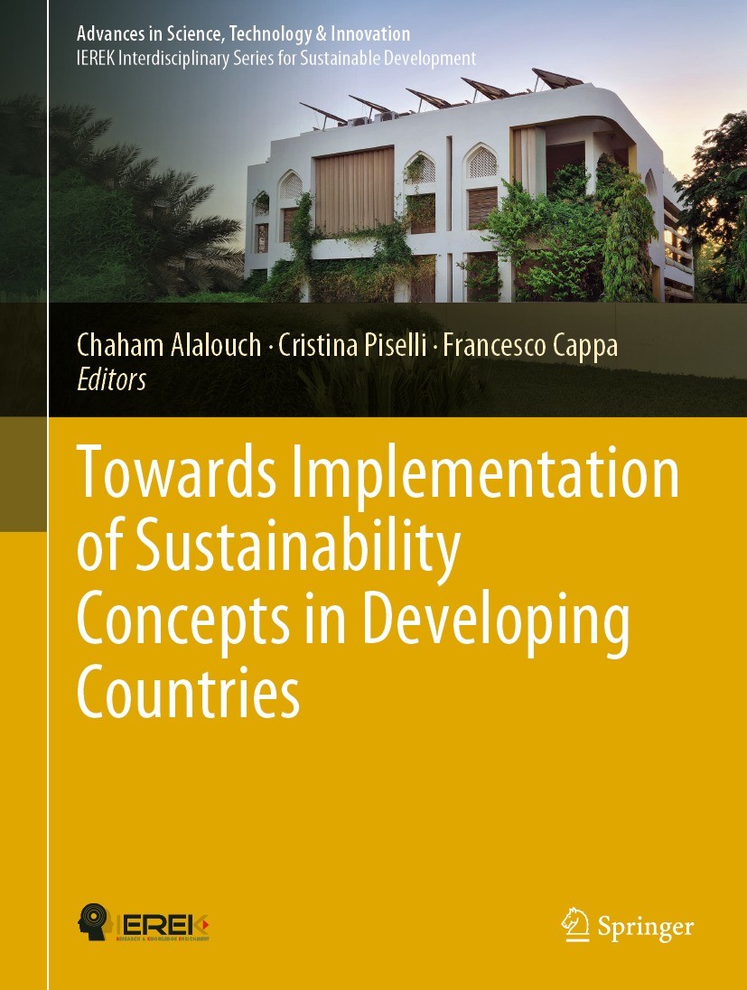 Titlebook: Towards Implementation of Sustainability Concepts in Developing Countries; Chaham Alalouch,Cristina Piselli,Francesco Cappa Conference pro Titlebook: Towards Implementation of Sustainability Concepts in Developing Countries; Chaham Alalouch,Cristina Piselli,Francesco Cappa Conference pro