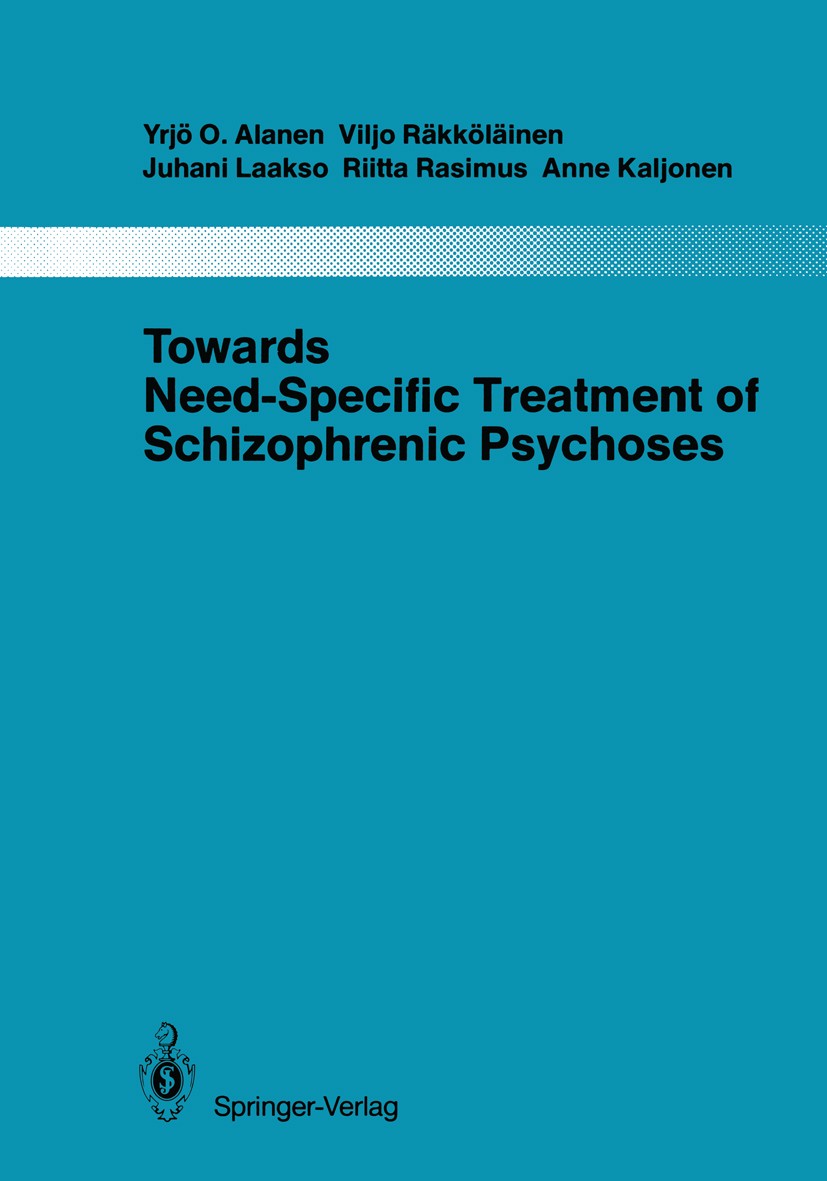 Titlebook: Towards Need-Specific Treatment of Schizophrenic Psychoses; A Study of the Devel Yrjö O. Alanen,Viljo Räkköläinen,Anne Kaljonen Book 1986 S Titlebook: Towards Need-Specific Treatment of Schizophrenic Psychoses; A Study of the Devel Yrjö O. Alanen,Viljo Räkköläinen,Anne Kaljonen Book 1986 S