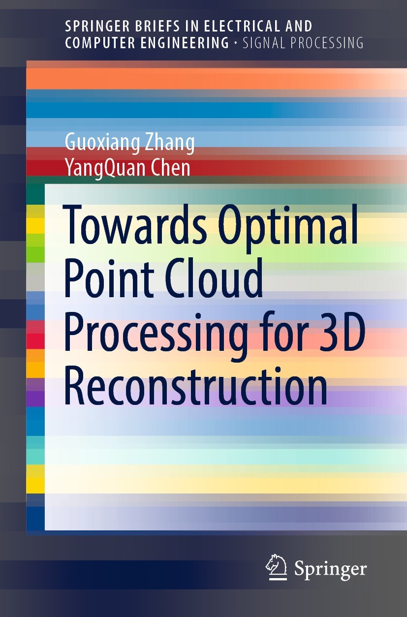 Titlebook: Towards Optimal Point Cloud Processing for 3D Reconstruction; Guoxiang Zhang,YangQuan Chen Book 2022 The Author(s), under exclusive licens Titlebook: Towards Optimal Point Cloud Processing for 3D Reconstruction; Guoxiang Zhang,YangQuan Chen Book 2022 The Author(s), under exclusive licens