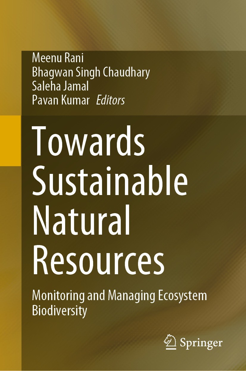 Titlebook: Towards Sustainable Natural Resources; Monitoring and Manag Meenu Rani,Bhagwan Singh Chaudhary,Pavan Kumar Book 2022 The Editor(s) (if appl Titlebook: Towards Sustainable Natural Resources; Monitoring and Manag Meenu Rani,Bhagwan Singh Chaudhary,Pavan Kumar Book 2022 The Editor(s) (if appl