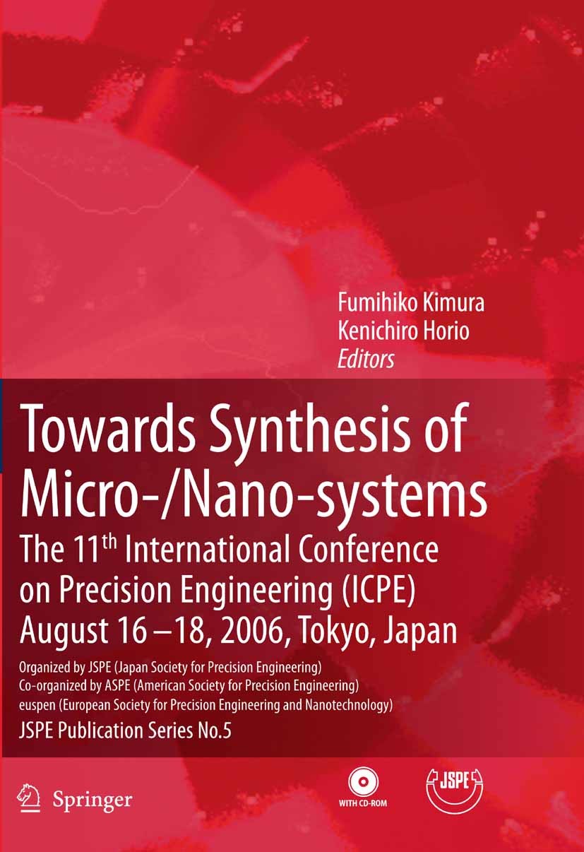 Titlebook: Towards Synthesis of Micro-/Nano-systems; The 11th Internation Fumihiko Kimura,Kenichiro Horio Conference proceedings 2007 The Editor(s) (i Titlebook: Towards Synthesis of Micro-/Nano-systems; The 11th Internation Fumihiko Kimura,Kenichiro Horio Conference proceedings 2007 The Editor(s) (i