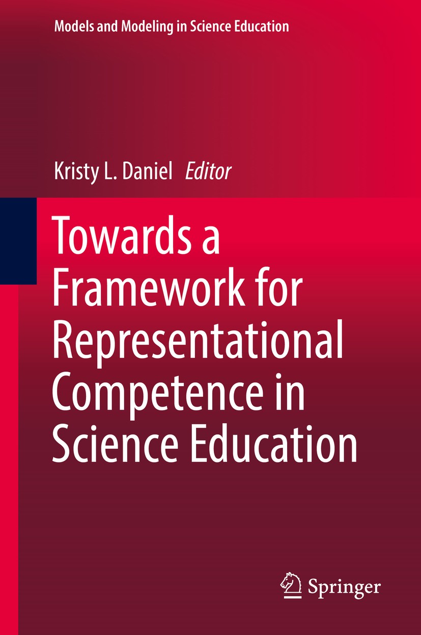 Titlebook: Towards a Framework for Representational Competence in Science Education; Kristy L. Daniel Book 2018 Springer International Publishing AG, Titlebook: Towards a Framework for Representational Competence in Science Education; Kristy L. Daniel Book 2018 Springer International Publishing AG,
