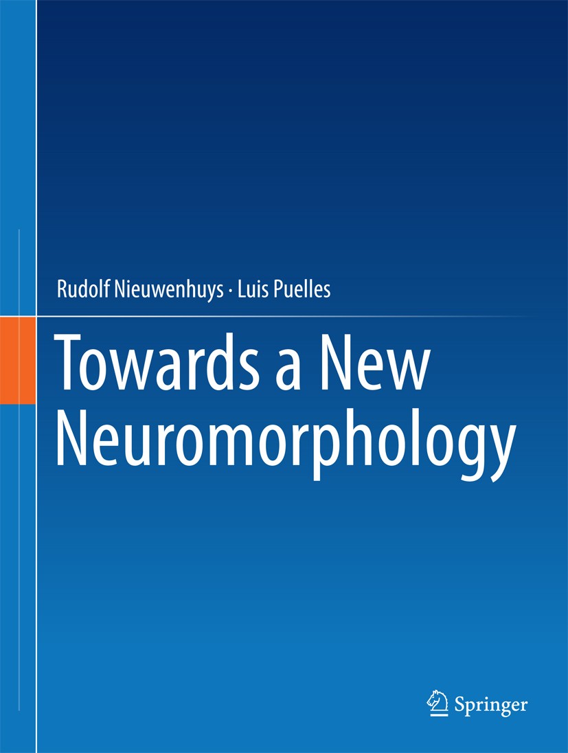 Titlebook: Towards a New Neuromorphology; Rudolf Nieuwenhuys,Luis Puelles Book 2016 Springer International Publishing Switzerland 2016 Fundamental mo Titlebook: Towards a New Neuromorphology; Rudolf Nieuwenhuys,Luis Puelles Book 2016 Springer International Publishing Switzerland 2016 Fundamental mo