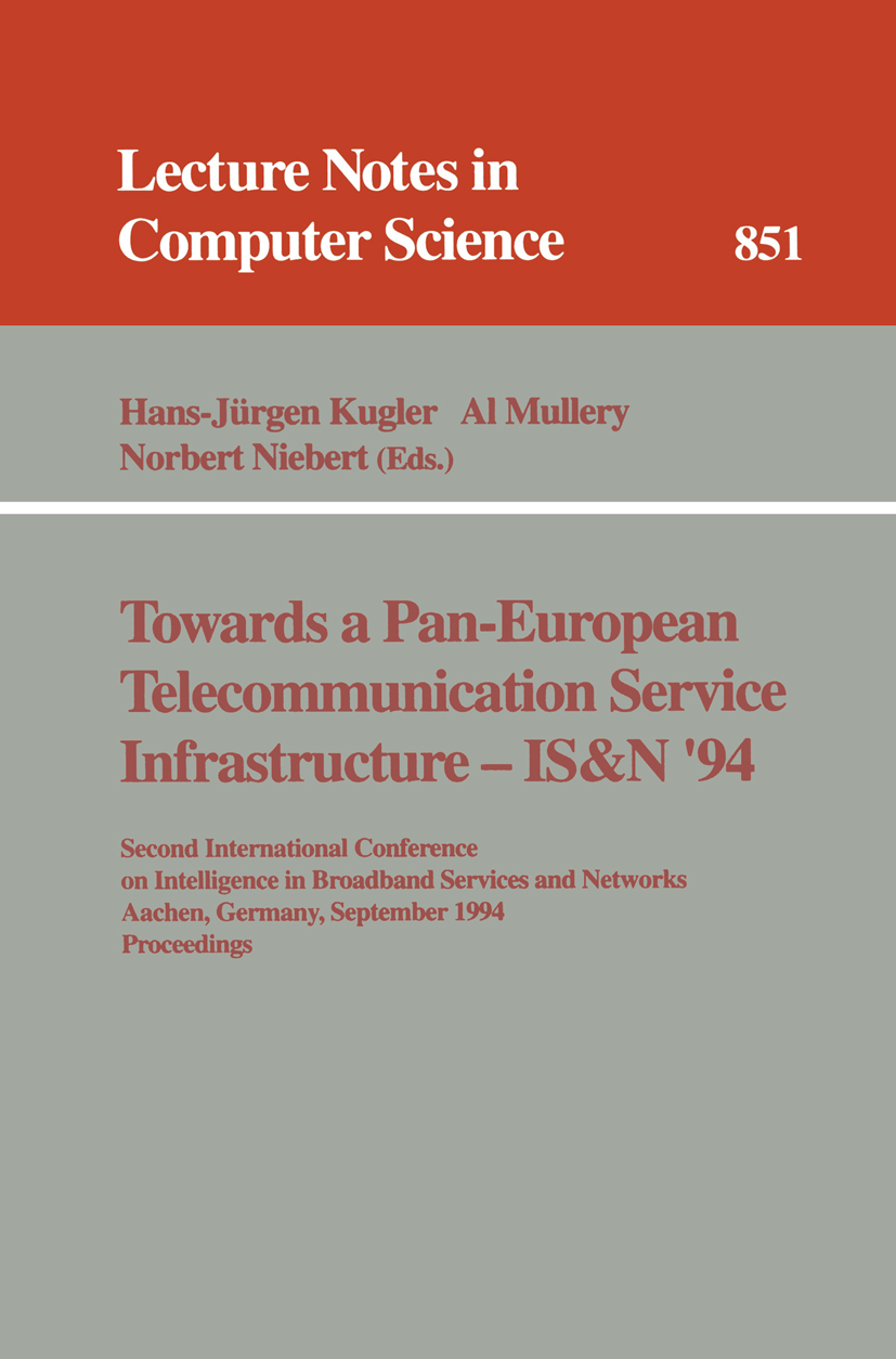 Titlebook: Towards a Pan-European Telecommunication Service Infrastructure - IS&N ‘94; Second International Hans-Jürgen Kugler,Al Mullery,Norbert Nieb Titlebook: Towards a Pan-European Telecommunication Service Infrastructure - IS&N ‘94; Second International Hans-Jürgen Kugler,Al Mullery,Norbert Nieb