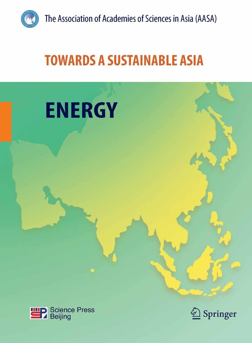 Titlebook: Towards a Sustainable Asia; Energy The Association of Academies of Sciences in Asia ( Book 2012 Science Press, Beijing and Springer Berlin Titlebook: Towards a Sustainable Asia; Energy The Association of Academies of Sciences in Asia ( Book 2012 Science Press, Beijing and Springer Berlin