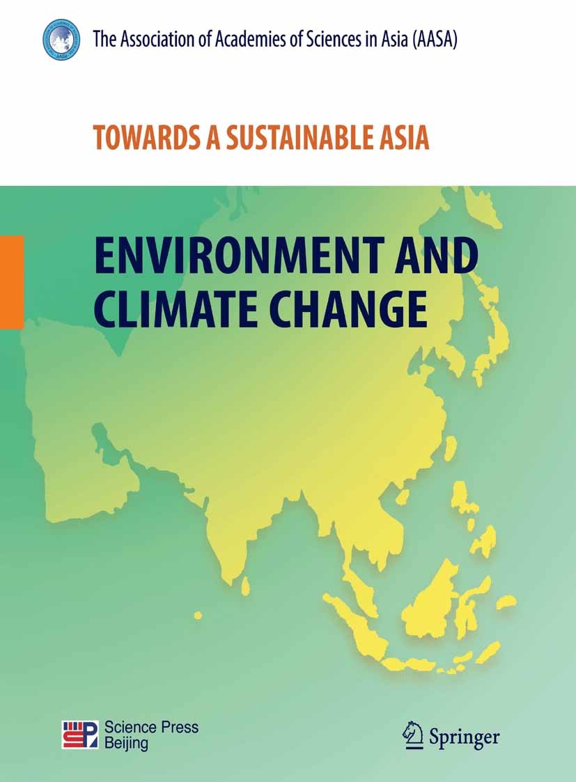 Titlebook: Towards a Sustainable Asia; Environment and Clim The Association of Academies of Sciences in Asia ( Book 2011 Science Press, Beijing and Sp Titlebook: Towards a Sustainable Asia; Environment and Clim The Association of Academies of Sciences in Asia ( Book 2011 Science Press, Beijing and Sp