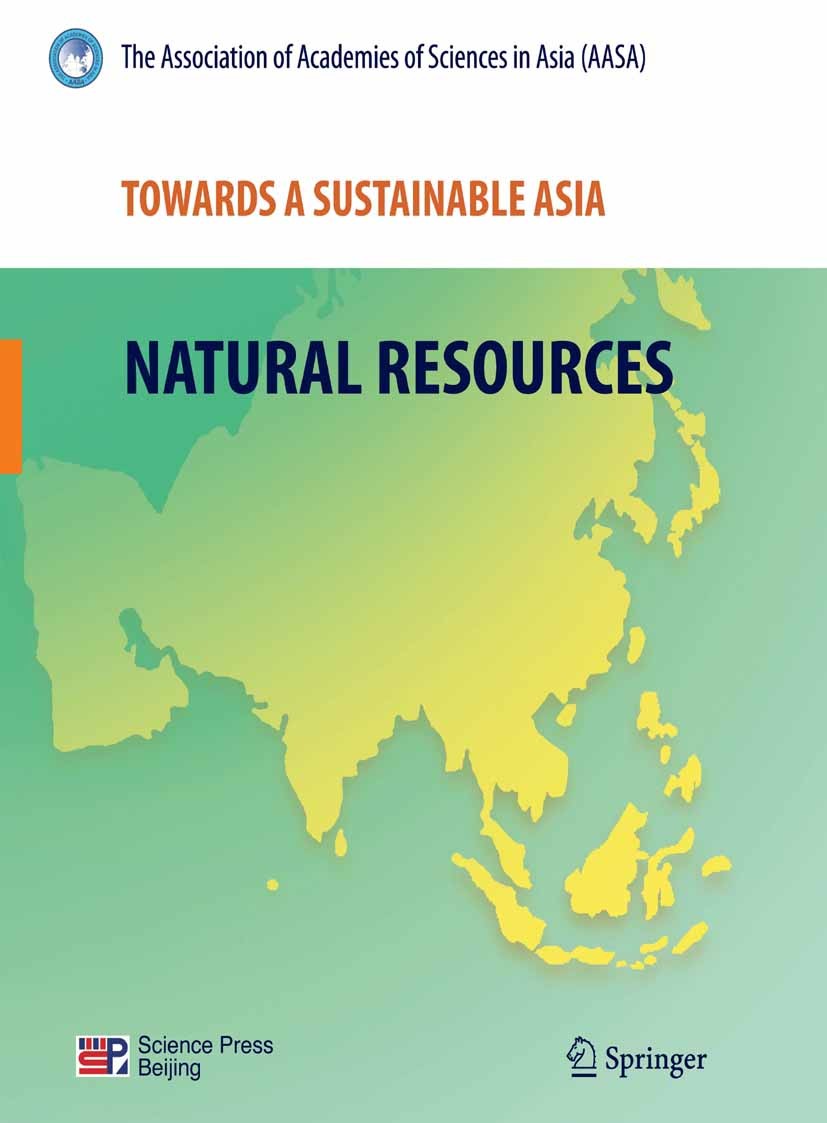 Titlebook: Towards a Sustainable Asia; Natural Resources The Association of Academies of Sciences in Asia ( Book 2011 Science Press, Beijing and Sprin Titlebook: Towards a Sustainable Asia; Natural Resources The Association of Academies of Sciences in Asia ( Book 2011 Science Press, Beijing and Sprin