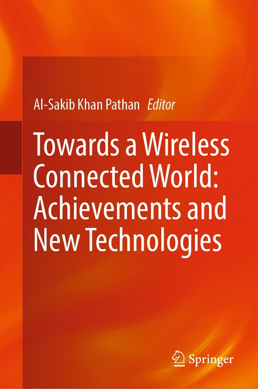 Titlebook: Towards a Wireless Connected World: Achievements and New Technologies; Al-Sakib Khan Pathan Book 2022 The Editor(s) (if applicable) and Th Titlebook: Towards a Wireless Connected World: Achievements and New Technologies; Al-Sakib Khan Pathan Book 2022 The Editor(s) (if applicable) and Th