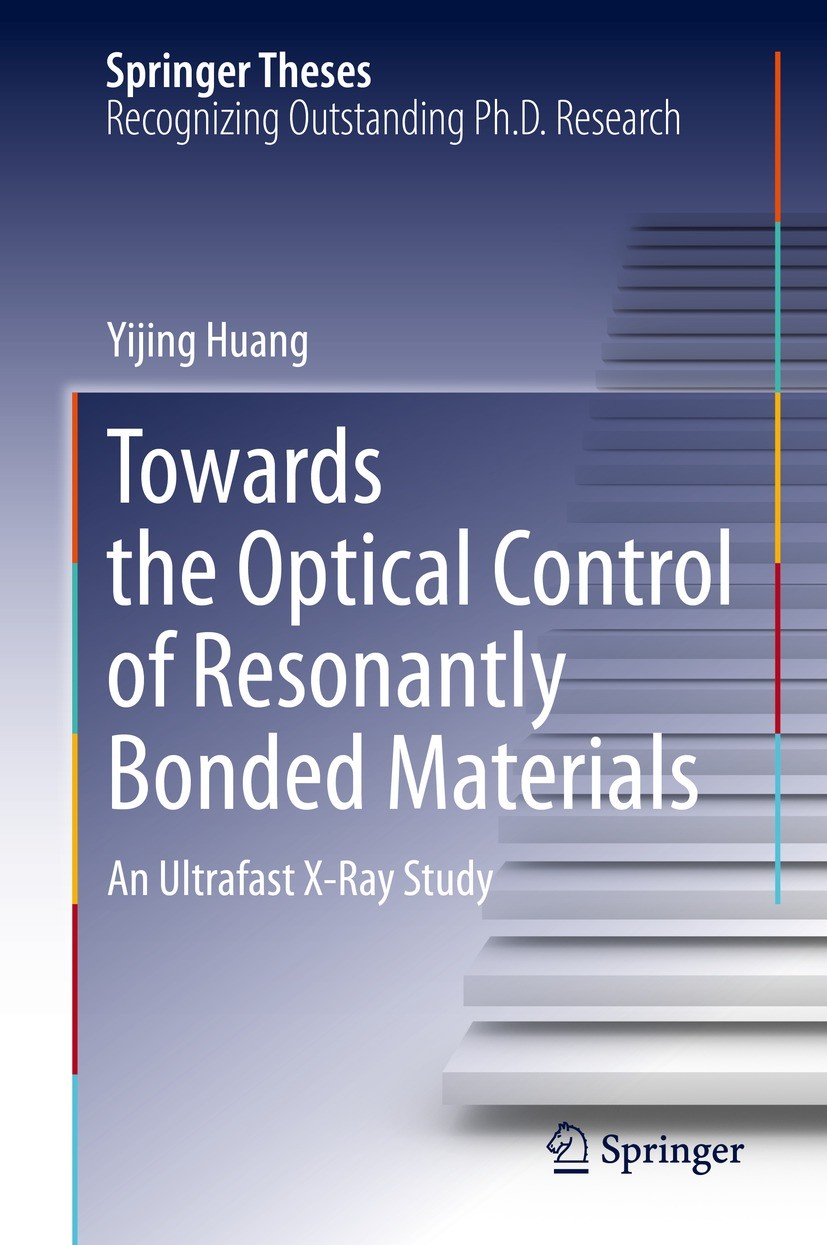 Titlebook: Towards the Optical Control of Resonantly Bonded Materials; An Ultrafast X-Ray S Yijing Huang Book 2023 The Editor(s) (if applicable) and T Titlebook: Towards the Optical Control of Resonantly Bonded Materials; An Ultrafast X-Ray S Yijing Huang Book 2023 The Editor(s) (if applicable) and T