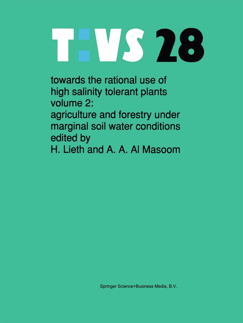 Titlebook: Towards the rational use of high salinity tolerant plants; Vol 2: Agriculture a Helmut Lieth,Ahmed A. Masoom Book 19931st edition Springer Titlebook: Towards the rational use of high salinity tolerant plants; Vol 2: Agriculture a Helmut Lieth,Ahmed A. Masoom Book 19931st edition Springer