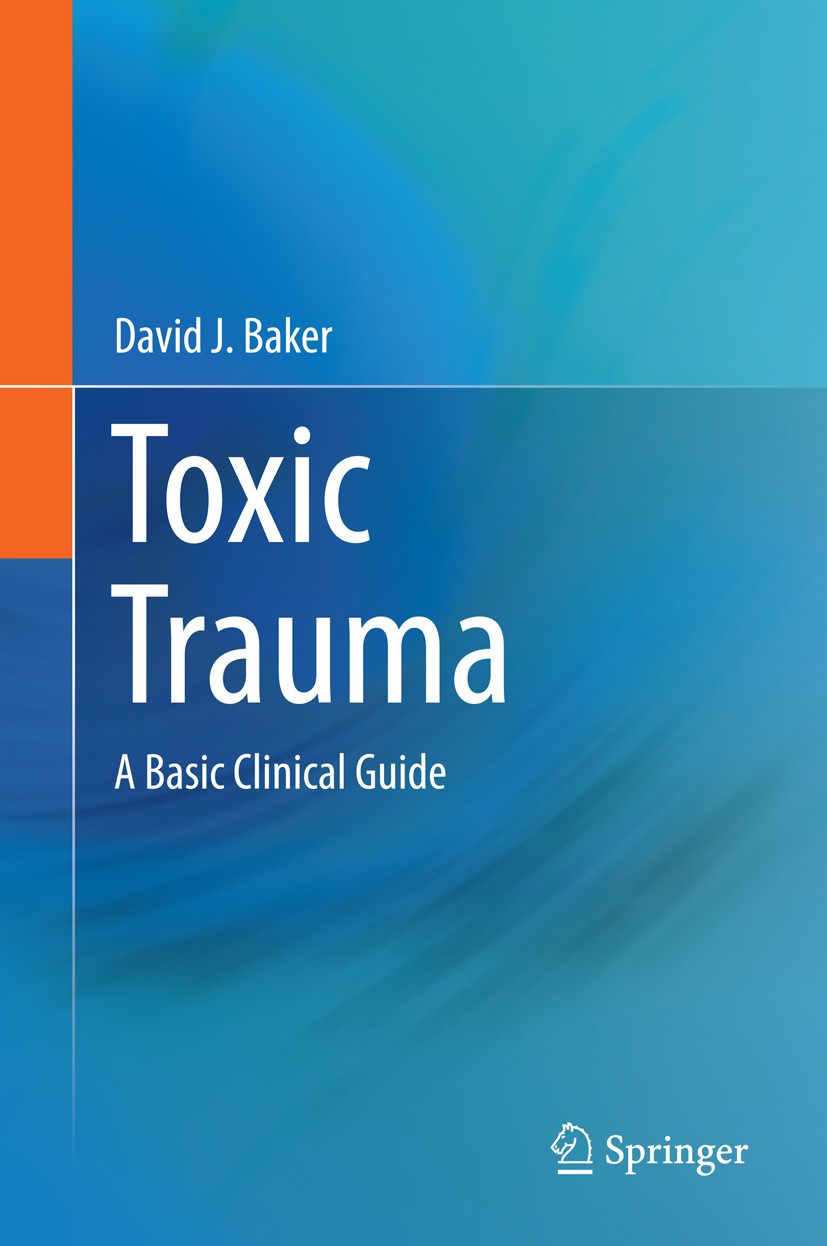 Titlebook: Toxic Trauma; A Basic Clinical Gui David J. Baker Book 20141st edition Springer-Verlag London 2014 Chemical.Emergency.Toxicology.Trauma Titlebook: Toxic Trauma; A Basic Clinical Gui David J. Baker Book 20141st edition Springer-Verlag London 2014 Chemical.Emergency.Toxicology.Trauma