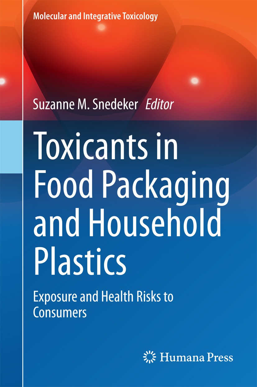 Titlebook: Toxicants in Food Packaging and Household Plastics; Exposure and Health Suzanne M. Snedeker Book 2014 Springer-Verlag London 2014 Bispheno Titlebook: Toxicants in Food Packaging and Household Plastics; Exposure and Health Suzanne M. Snedeker Book 2014 Springer-Verlag London 2014 Bispheno