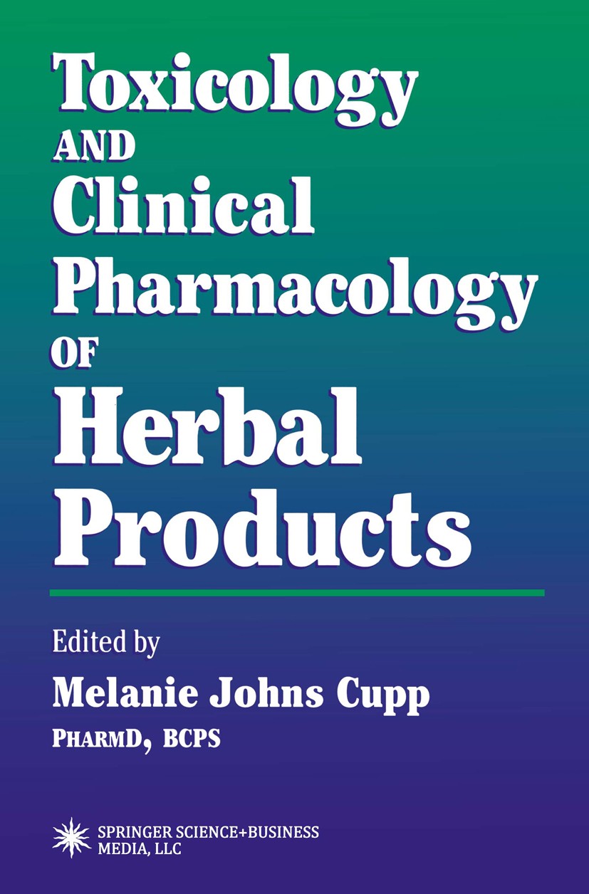 Titlebook: Toxicology and Clinical Pharmacology of Herbal Products; Melanie Johns Cupp Book 2000 Springer Science+Business Media New York 2000 alkalo Titlebook: Toxicology and Clinical Pharmacology of Herbal Products; Melanie Johns Cupp Book 2000 Springer Science+Business Media New York 2000 alkalo