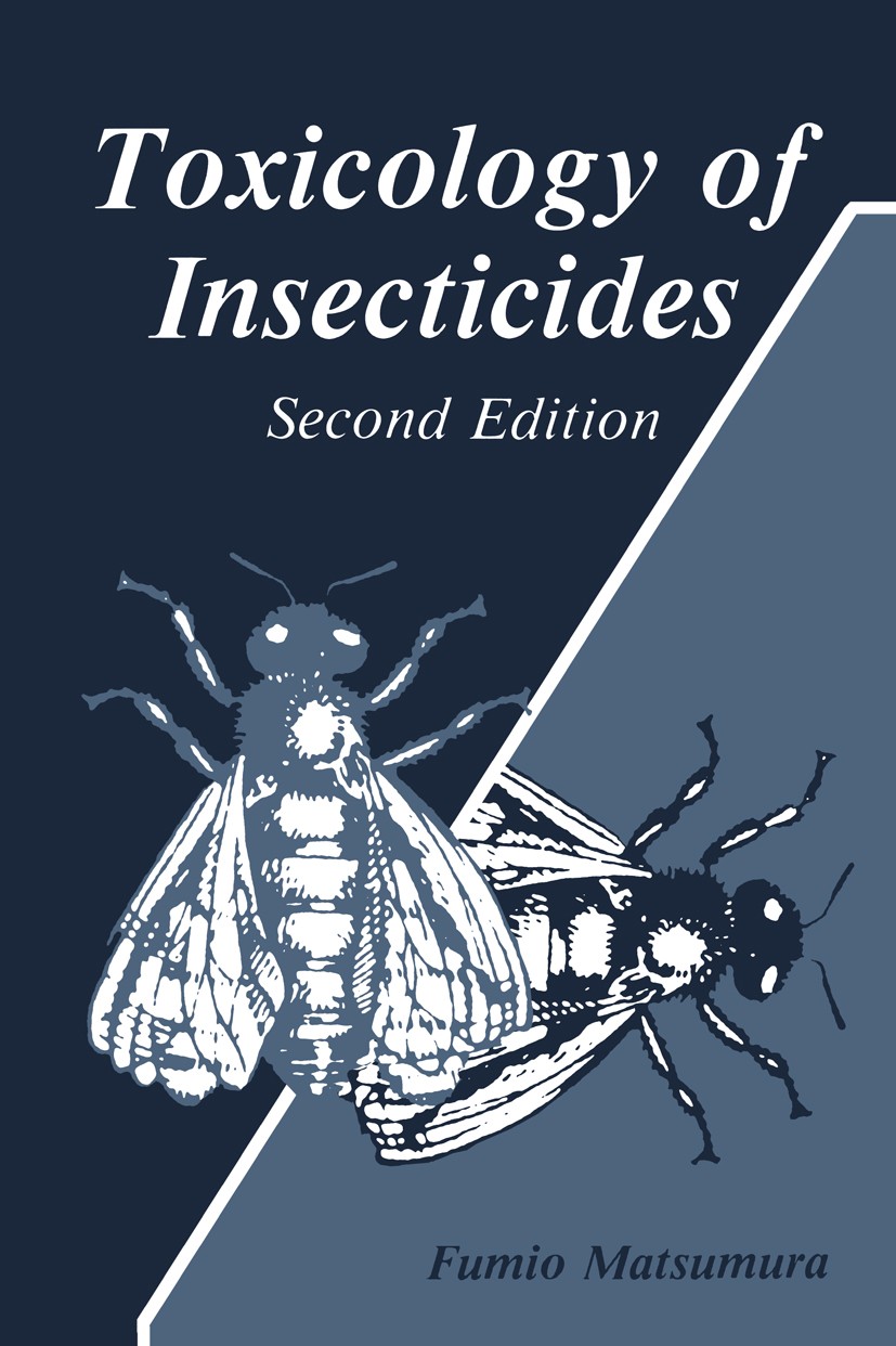 Titlebook: Toxicology of Insecticides; Fumio Matsumura Book 1985 Plenum Press, New York 1985 insecticide.insecticides.toxicology Titlebook: Toxicology of Insecticides; Fumio Matsumura Book 1985 Plenum Press, New York 1985 insecticide.insecticides.toxicology