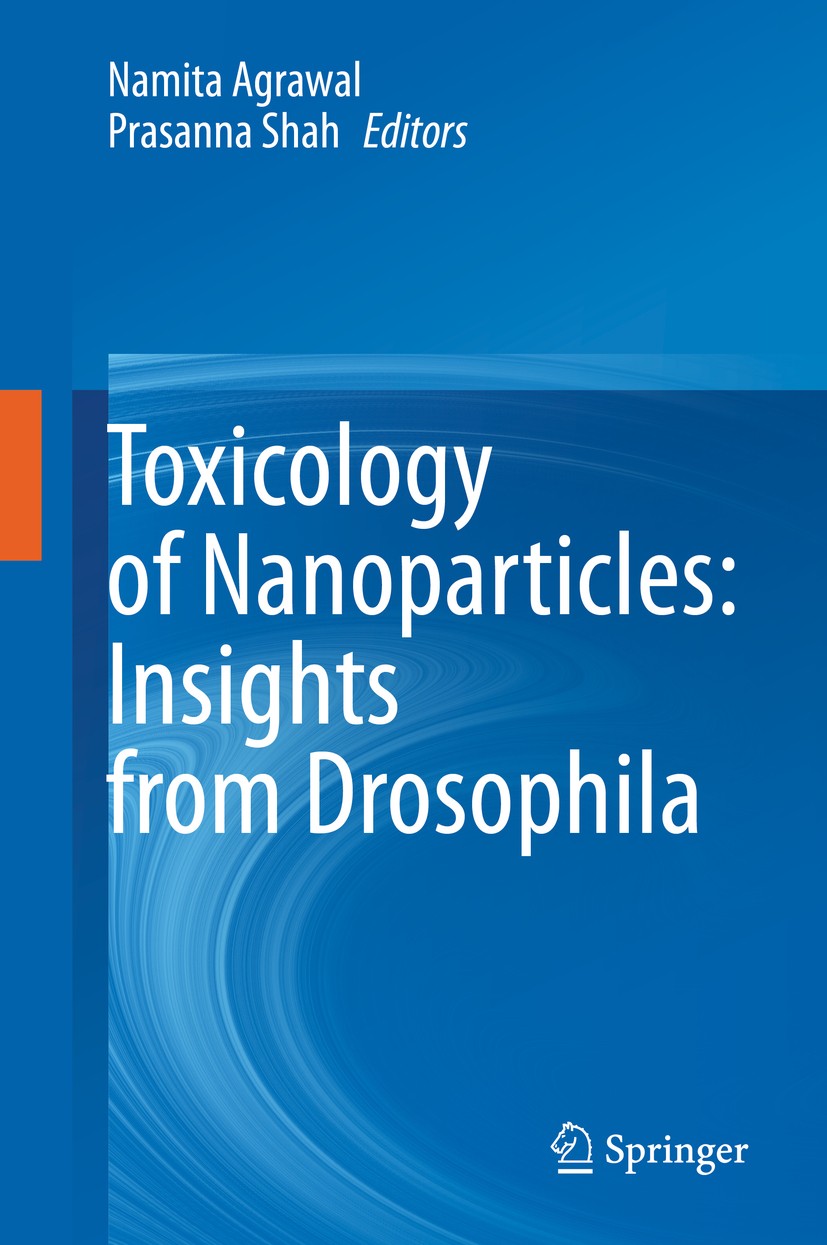 Titlebook: Toxicology of Nanoparticles: Insights from Drosophila; Namita Agrawal,Prasanna Shah Book 2020 Springer Nature Singapore Pte Ltd. 2020 Nano Titlebook: Toxicology of Nanoparticles: Insights from Drosophila; Namita Agrawal,Prasanna Shah Book 2020 Springer Nature Singapore Pte Ltd. 2020 Nano