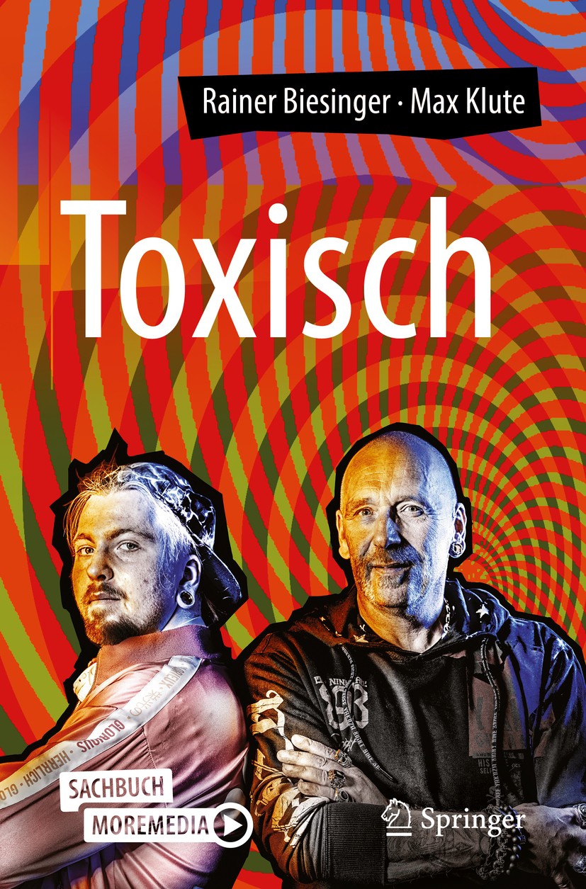 Titlebook: Toxisch; Rainer Biesinger,Max Klute Book 2020 Springer-Verlag GmbH Deutschland, ein Teil von Springer Nature 2020 Drogen.Sucht.Drogenpolit Titlebook: Toxisch; Rainer Biesinger,Max Klute Book 2020 Springer-Verlag GmbH Deutschland, ein Teil von Springer Nature 2020 Drogen.Sucht.Drogenpolit