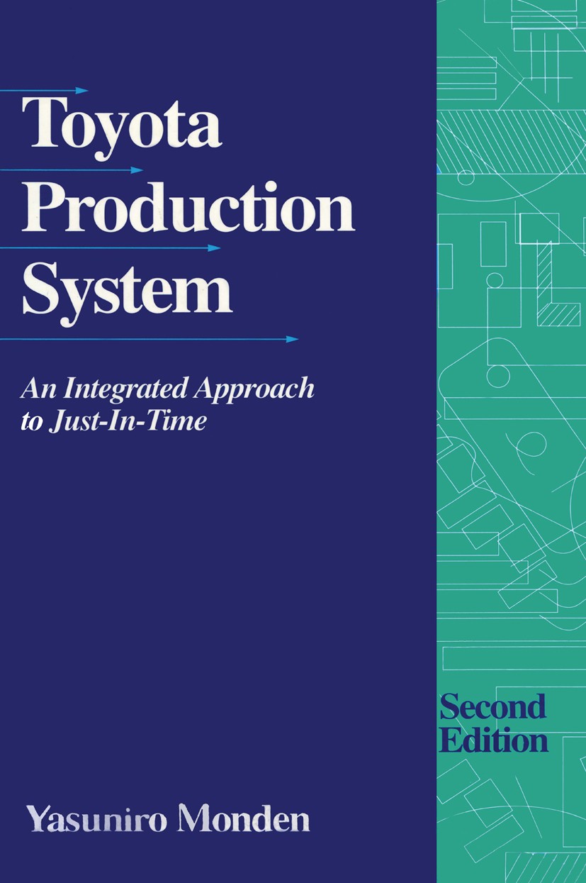Titlebook: Toyota Production System; An Integrated Approa Yasuhiro Monden Book 1994 Yasuhiro Monden 1994 Kanban.Manufacturing.Manufacturing System.Mas Titlebook: Toyota Production System; An Integrated Approa Yasuhiro Monden Book 1994 Yasuhiro Monden 1994 Kanban.Manufacturing.Manufacturing System.Mas