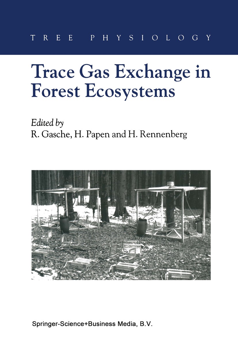 Titlebook: Trace Gas Exchange in Forest Ecosystems; Rainer Gasche,Hans Papen,Heinz Rennenberg Book 2002 Springer Science+Business Media Dordrecht 200 Titlebook: Trace Gas Exchange in Forest Ecosystems; Rainer Gasche,Hans Papen,Heinz Rennenberg Book 2002 Springer Science+Business Media Dordrecht 200