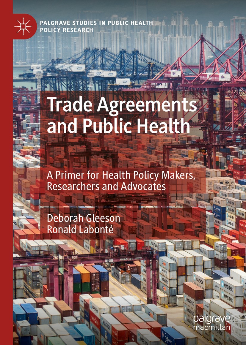 Titlebook: Trade Agreements and Public Health; A Primer for Health Deborah Gleeson,Ronald Labonté Book 2020 The Editor(s) (if applicable) and The Aut Titlebook: Trade Agreements and Public Health; A Primer for Health Deborah Gleeson,Ronald Labonté Book 2020 The Editor(s) (if applicable) and The Aut
