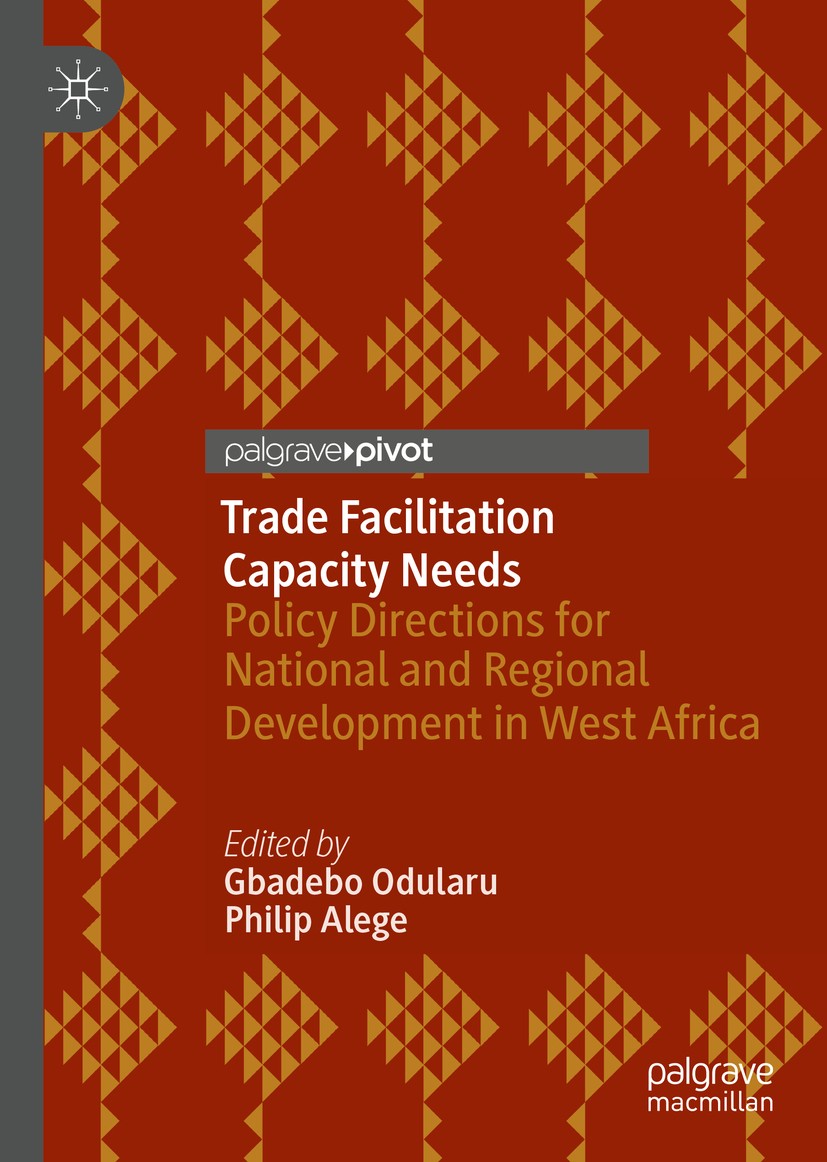 Titlebook: Trade Facilitation Capacity Needs; Policy Directions fo Gbadebo Odularu,Philip Alege Book 2019 The Editor(s) (if applicable) and The Author Titlebook: Trade Facilitation Capacity Needs; Policy Directions fo Gbadebo Odularu,Philip Alege Book 2019 The Editor(s) (if applicable) and The Author